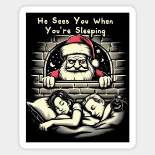 He Sees You, When You are Sleeping Magnet